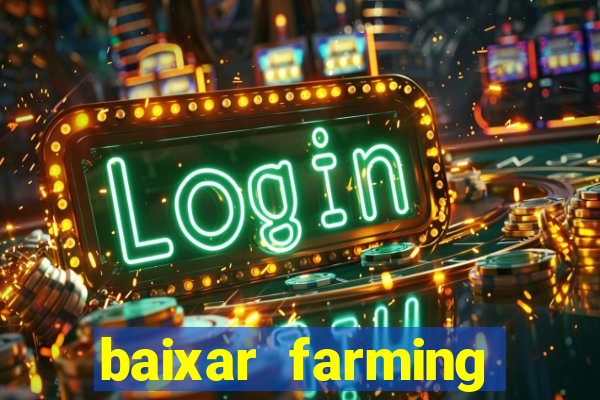 baixar farming simulator 18 dinheiro infinito